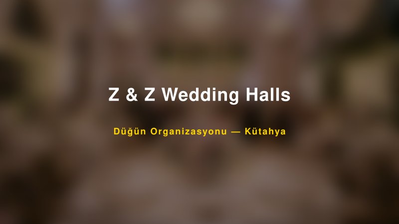 Z & Z Wedding Halls — Kütahya Kır Düğünü Mekanı Rehberi — 1